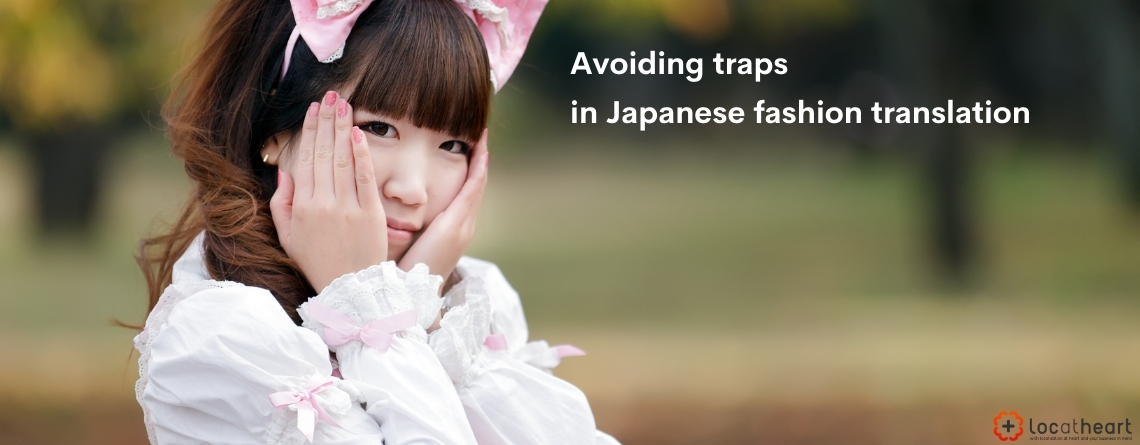 The language of Japanese Fashion - avoid translation traps - LOC AT HEART