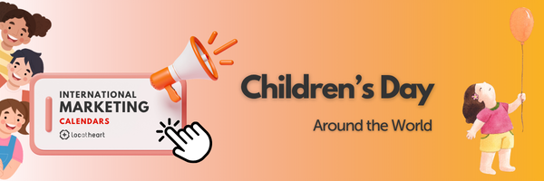 Children’s Day All Over the World – Marketing Calendar